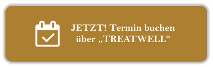 JETZT! Termin buchen  ber TREATWELL